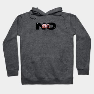 no chill out Hoodie